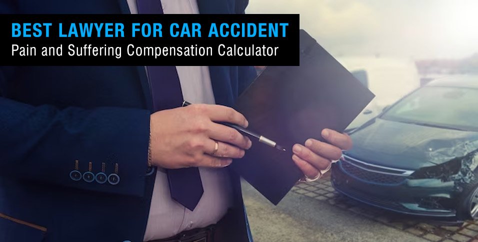 Best-Lawyer-for-Car-Accident-Pain-and-Suffering-Compensation-Calculator