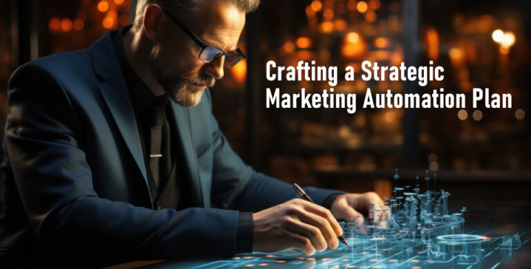 Crafting-a-Strategic-Marketing-Automation-Plan