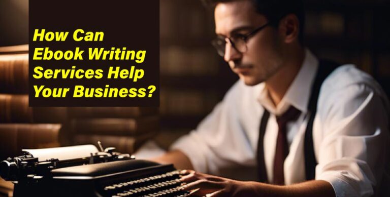 How-Can-Ebook-Writing-Services-Help-Your-Business