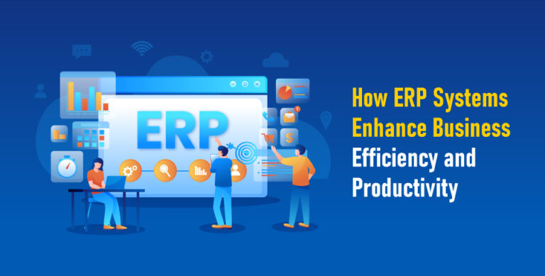 How-ERP-Systems-Enhance-Business-Efficiency-and-Productivity