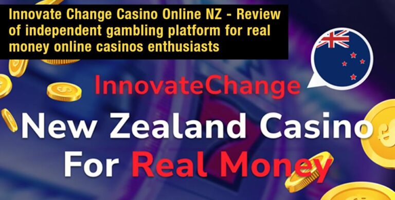 Innovate-Change-Casino-Online-NZ---Review-of-independent-gambling-platform-for-real-money-online-casinos-enthusiasts