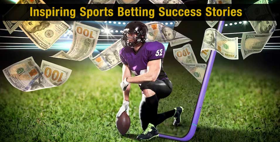 Inspiring-Sports-Betting-Success-Stories