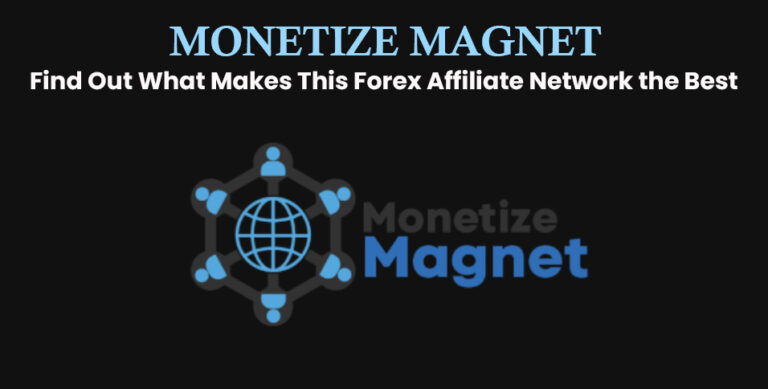 Monetize-Magnet---Find-Out-What-Makes-This-Forex-Affiliate-Network-the-Best
