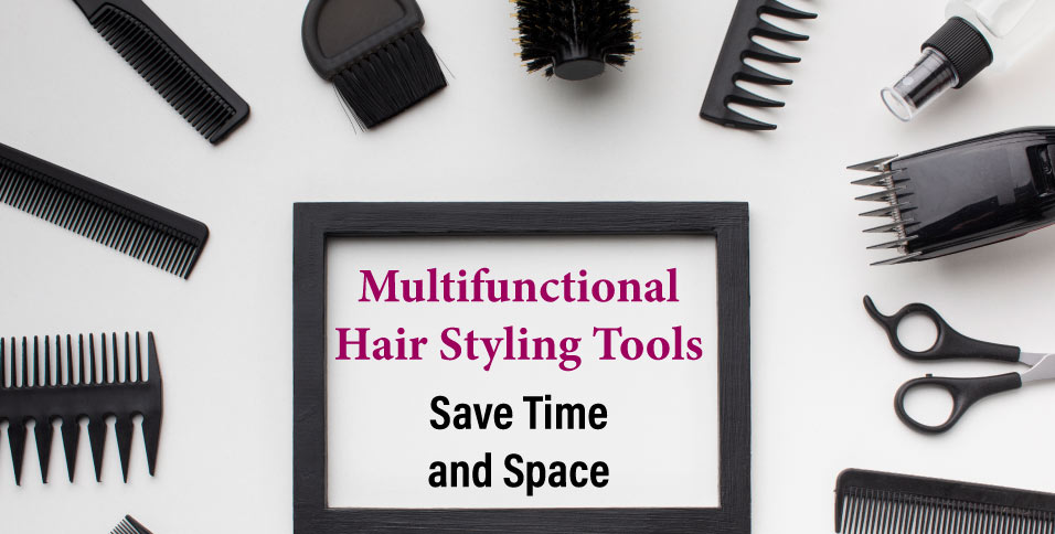 Multifunctional Hair Styling Tools