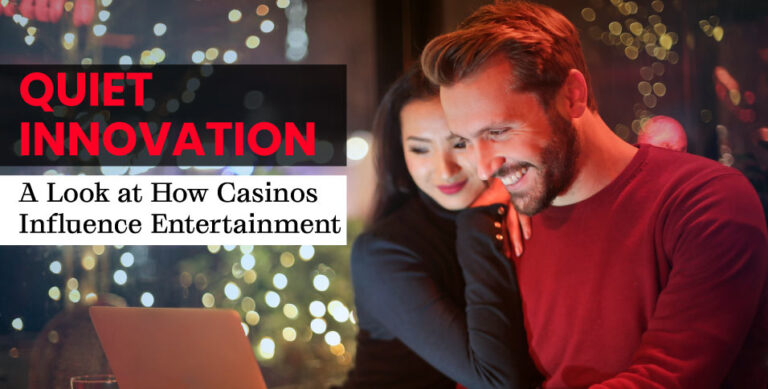 Quiet-Innovation-A-Look-at-How-Casinos-Influence-Entertainment