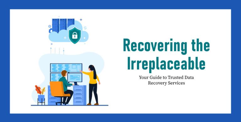 Recovering-the-Irreplaceable-Your-Guide-to-Trusted-Data-Recovery-Services