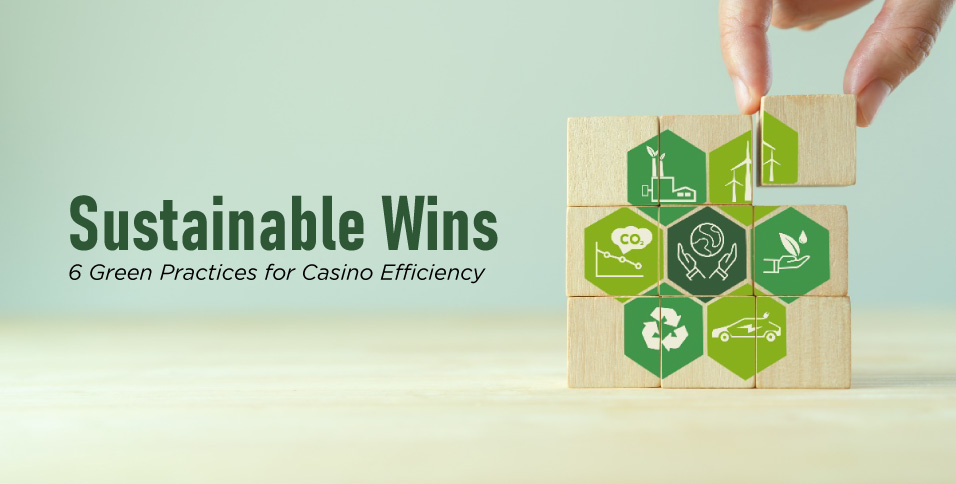 Sustainable-Wins-6-Green-Practices-for-Casino-Efficiency