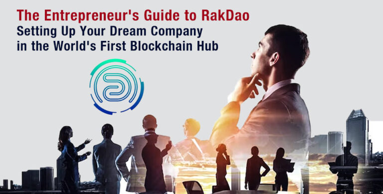 The-Entrepreneur's-Guide-to-RakDao-Setting-Up-Your-Dream-Company-in-the-World's-First-Blockchain-Hub