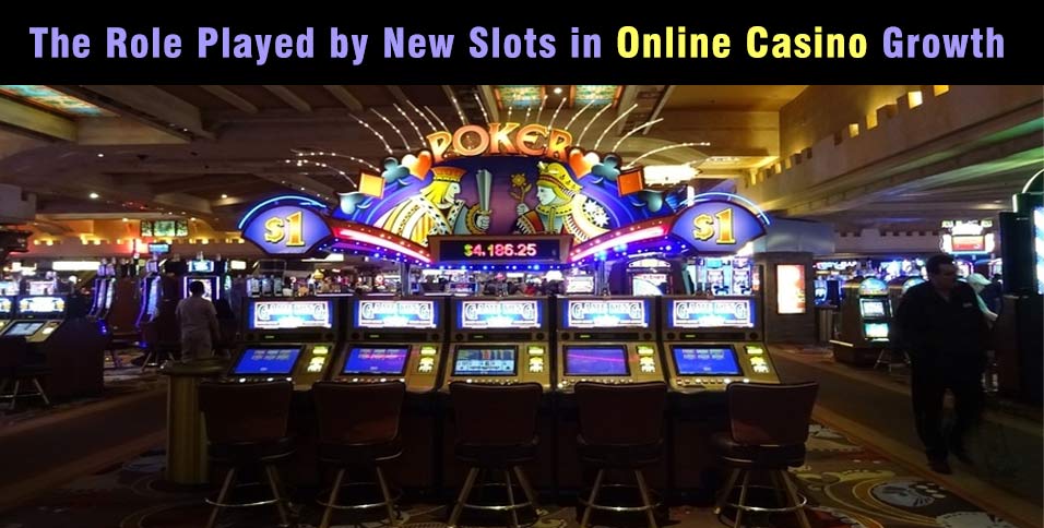 The-Role-Played-by-New-Slots-in-Online-Casino-Growth