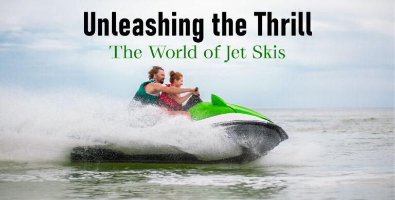 Unleashing-the-Thrill-The-World-of-Jet-Skis