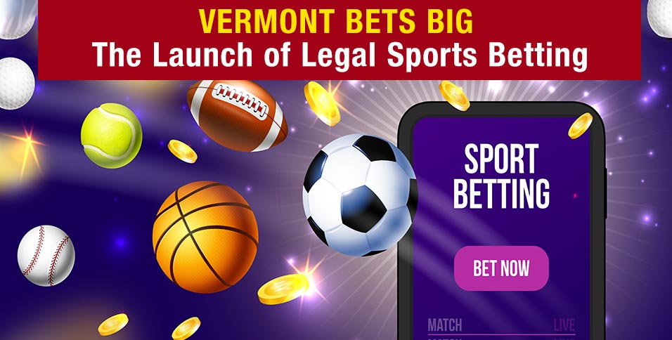 Vermont-Bets-Big-The-Launch-of-Legal-Sports-Betting