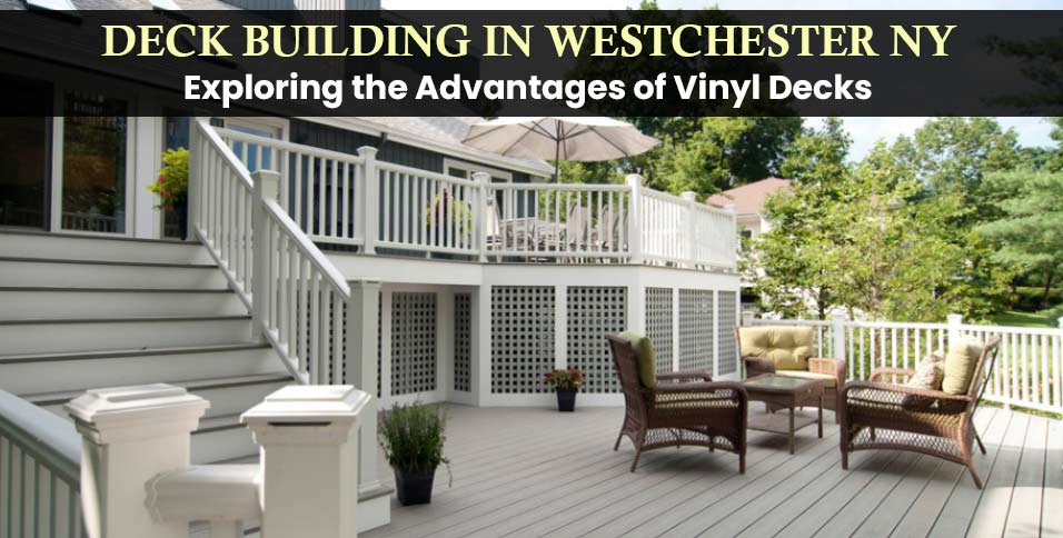 Deck Building in Westchester NY
