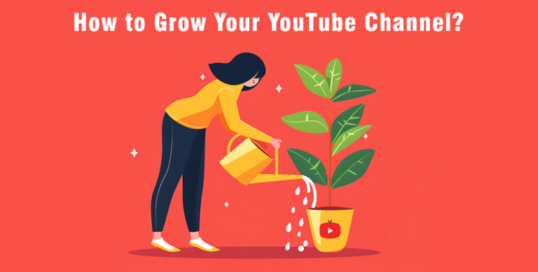 How to Grow Your YouTube Channel