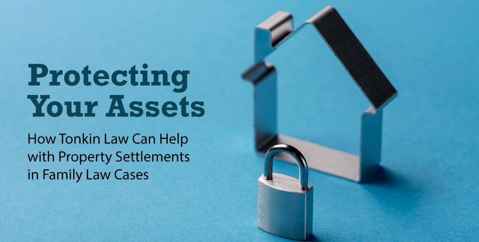 Property Settlements in Family Law Cases
