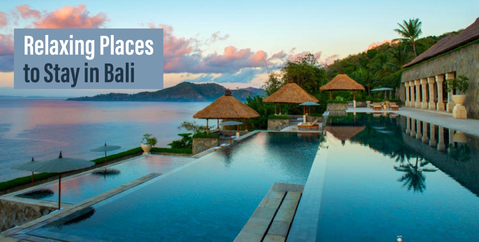 Relaxing Places to Stay in Bali