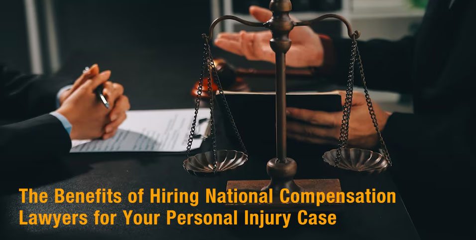 National Compensation Lawyers for Your Personal Injury Case