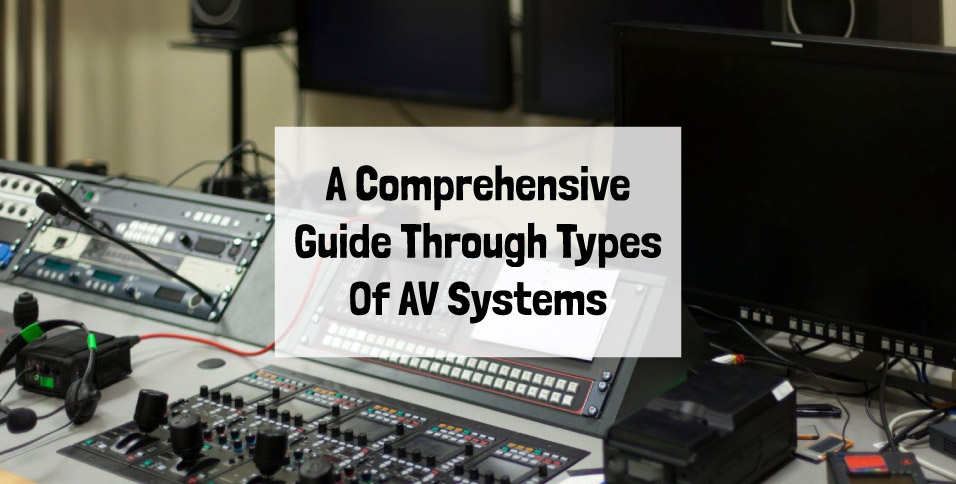 Types Of AV Systems