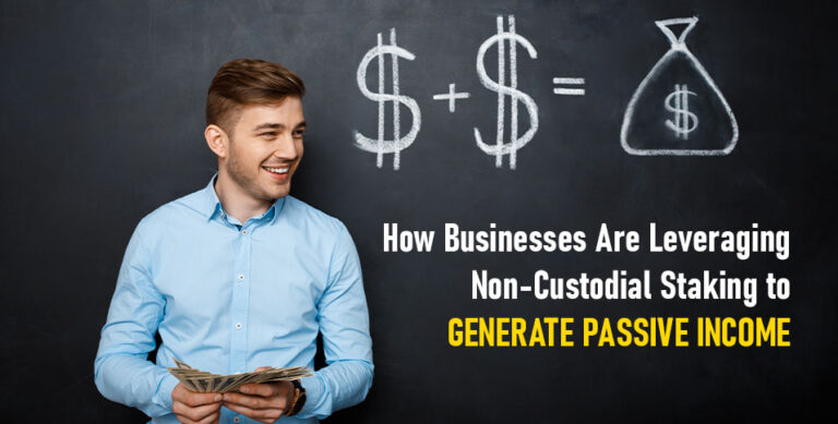 Non-Custodial-Staking-to-Generate-Passive-Income