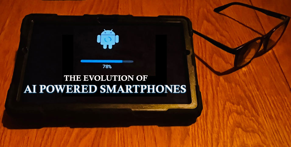 Evolution of AI Powered Smartphones
