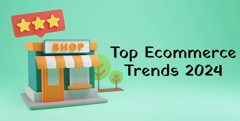 Top Ecommerce Trends