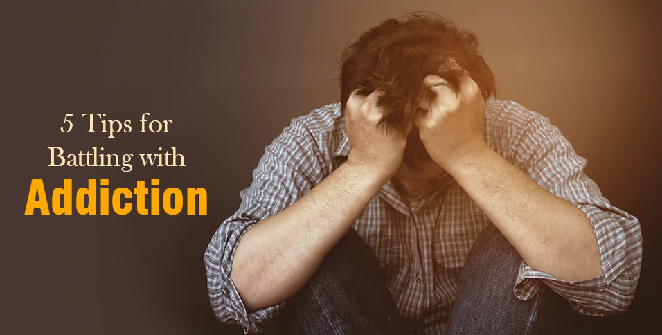 Tips for Battling with Addiction