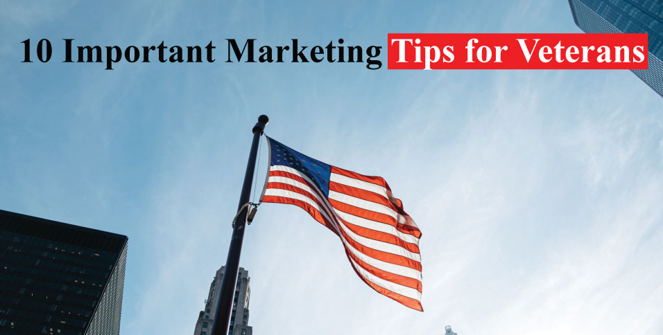 Marketing Tips for Veterans