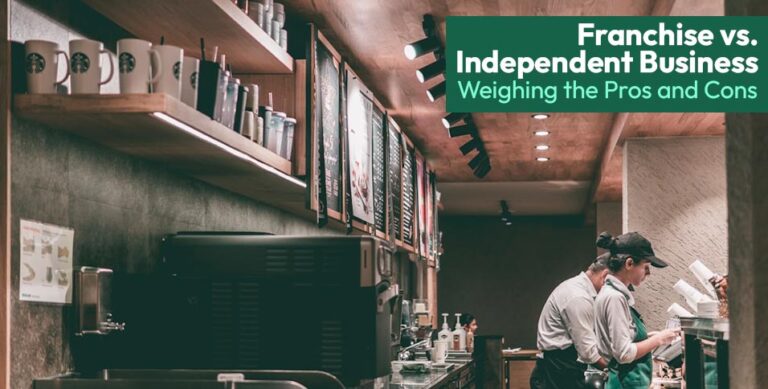 Franchise vs. Independent Business