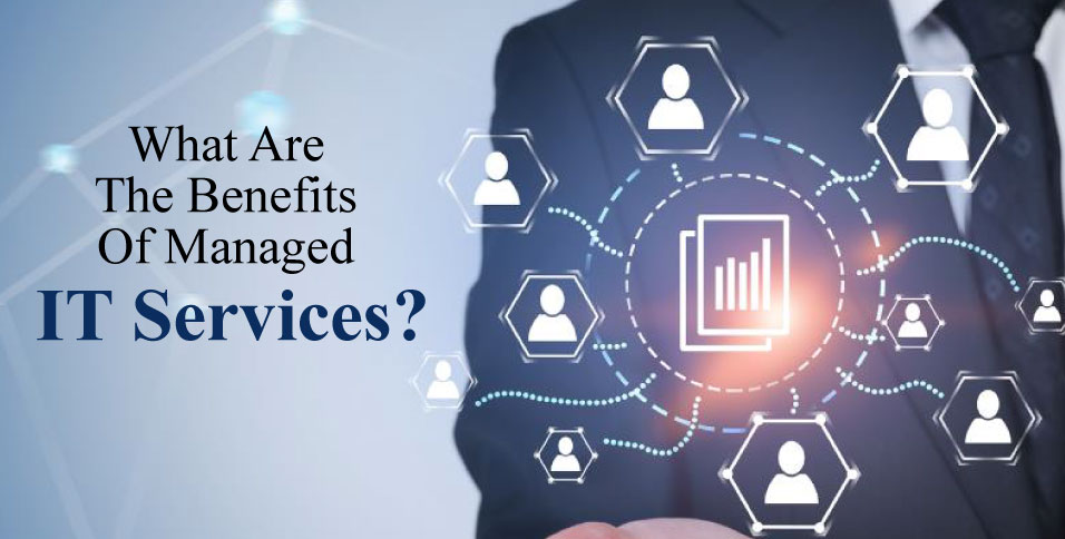 Benefits Of Managed IT Services