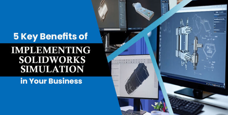 Benefits of Implementing SolidWorks Simulation