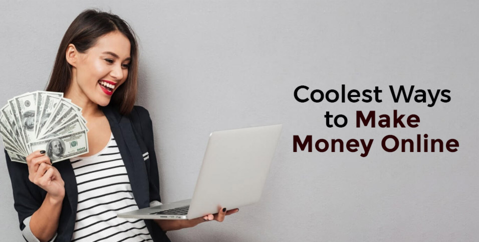 Coolest Ways to Make Money Online