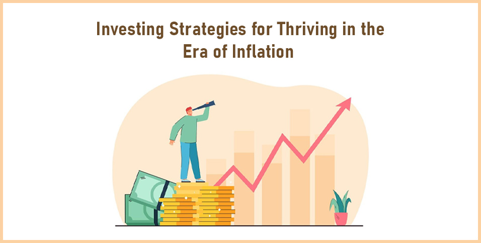 Thriving in the Era of Inflation