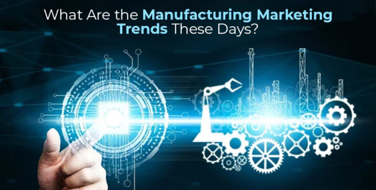 Manufacturing Marketing Trends