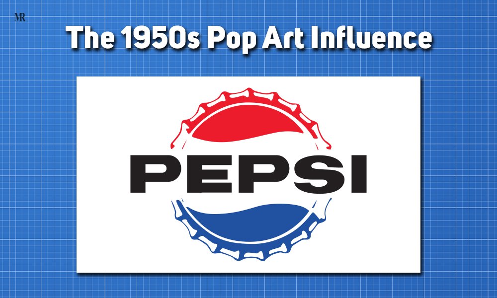 The 1950s Pop Art Influence History of Pepsi Logo: The 1950s Pop Art Influence