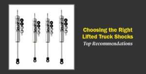 Choosing the Right Lifted Truck Shocks: Top Recommendations