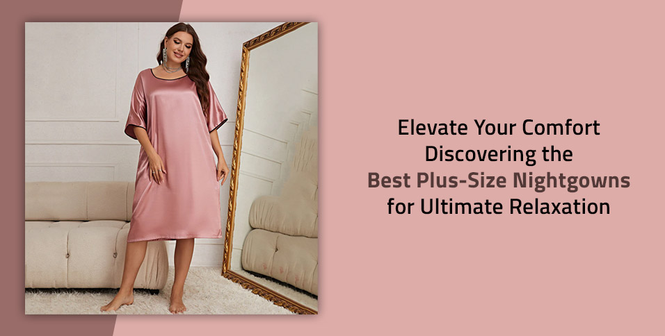 Best Plus-Size Nightgowns