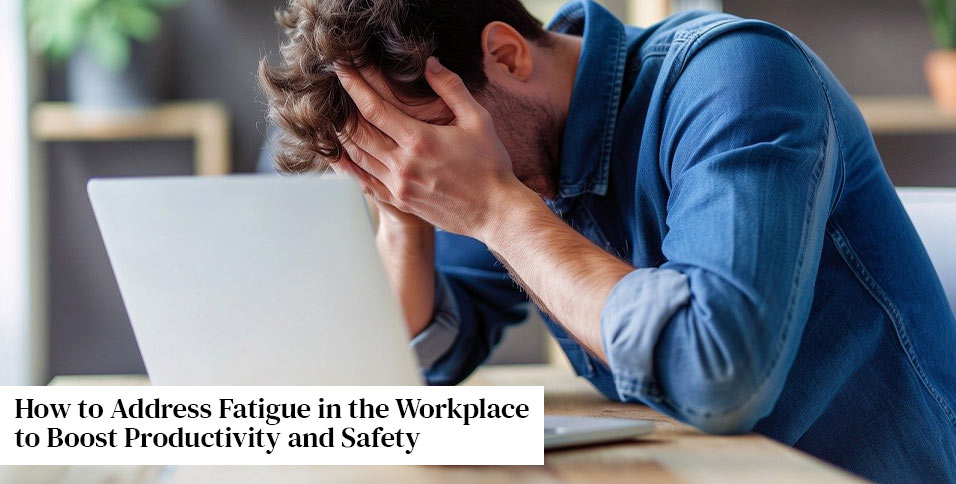 Fatigue in the Workplace