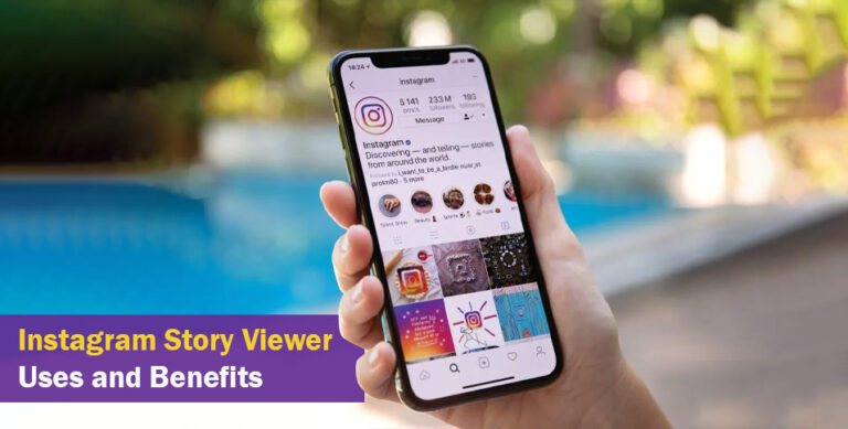 Benefits of Using an Instagram Story Viewer