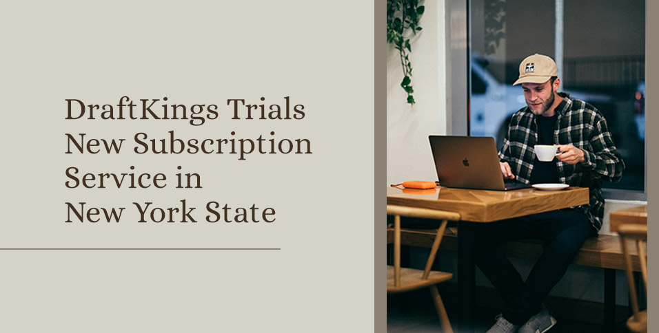 DraftKings Trials New Subscription Service