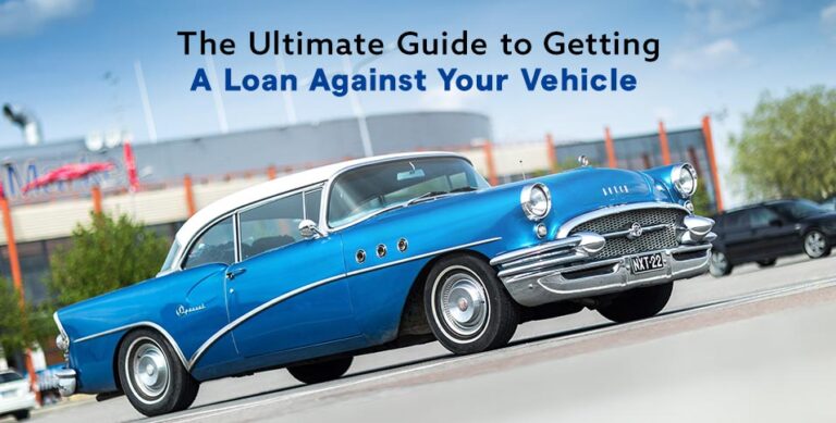 Getting a Loan Against Your Vehicle