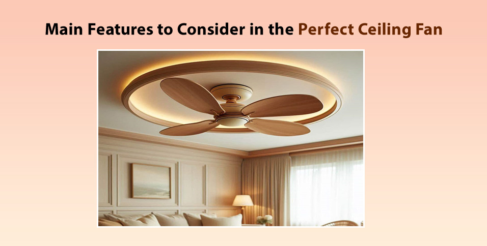 Perfect Ceiling Fan