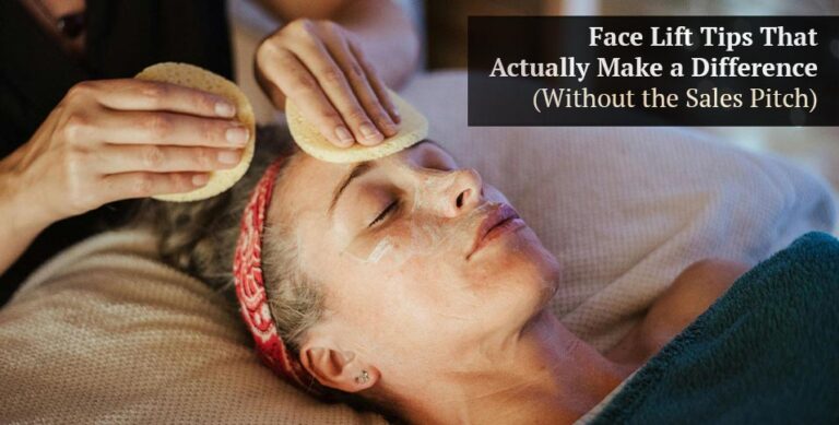 Face Lift Tips