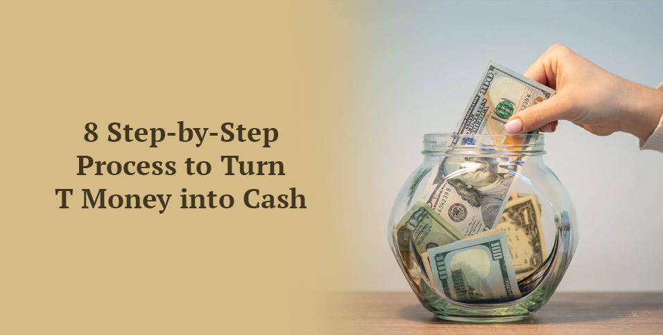 T Money into Cash
