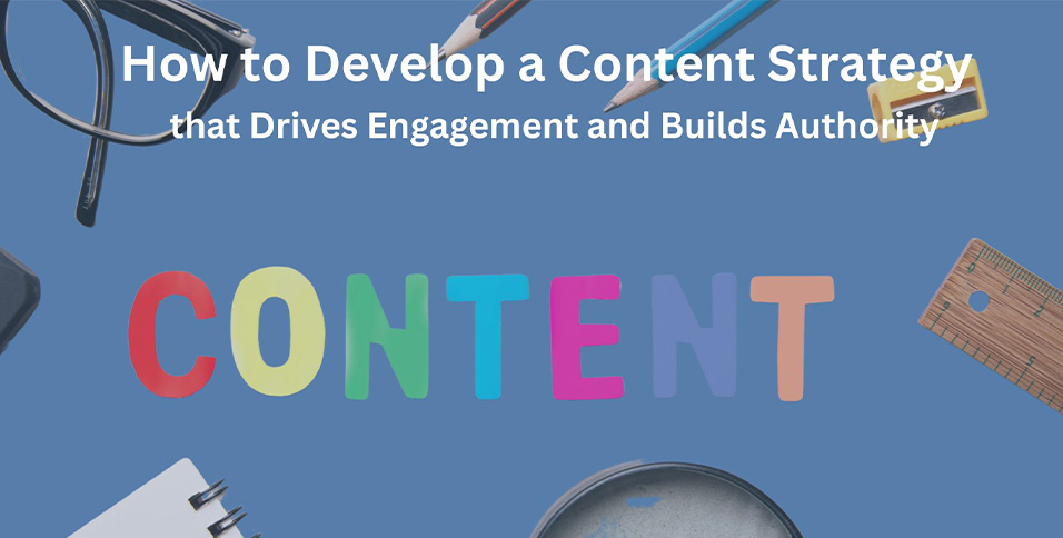 How to Develop a Content Strategy