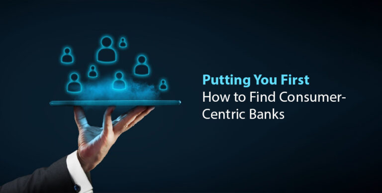 Consumer-Centric Banks