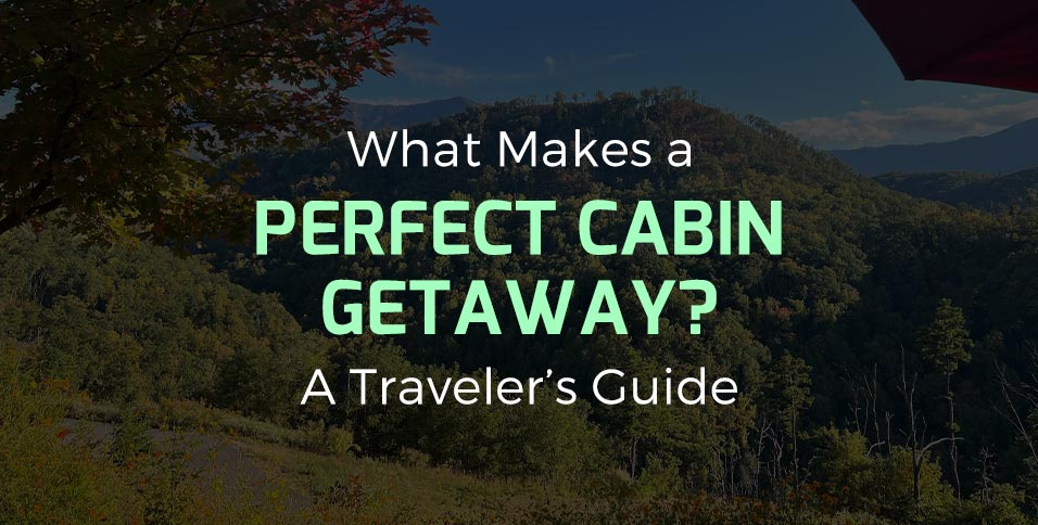 Perfect Cabin Getaway