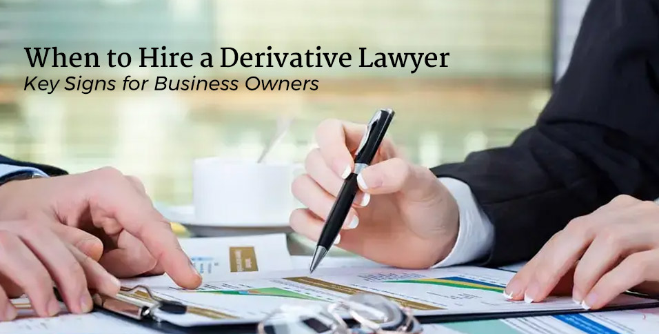 Hire a Derivative Lawyer