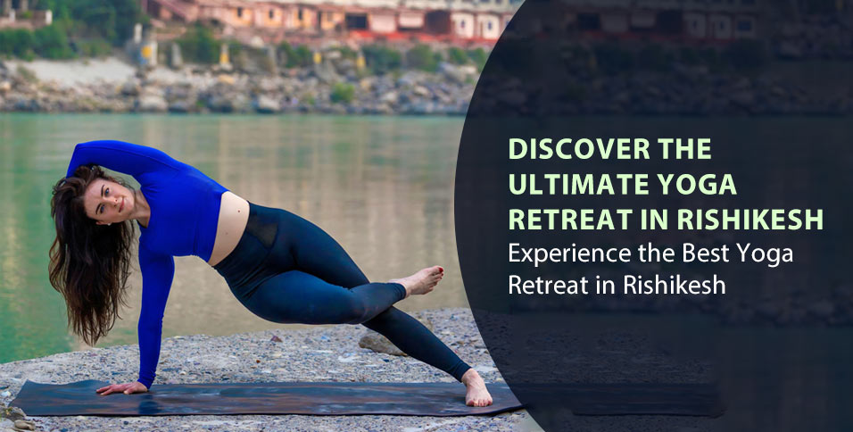 Yoga Retreat in Rishikesh