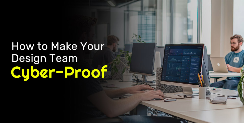 Design Team Cyber-Proof
