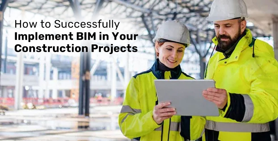 BIM in Your Construction Projects