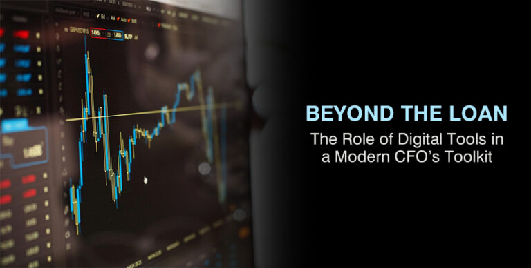 Beyond the Loan: The Role of Digital Tools in a Modern CFO's Toolkit